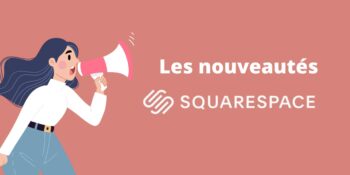 Les nouveautés SquareSpace pour 2024